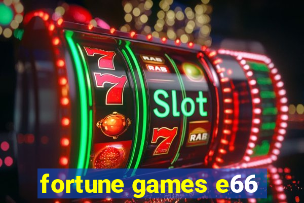 fortune games e66